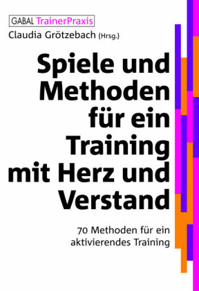 Spiele und Methoden für ein Training mit Herz und Verstand