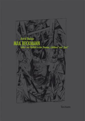 Max Beckmann. Selbst- und Weltbild in den Themen 'Caféhaus' und 'Tanz'