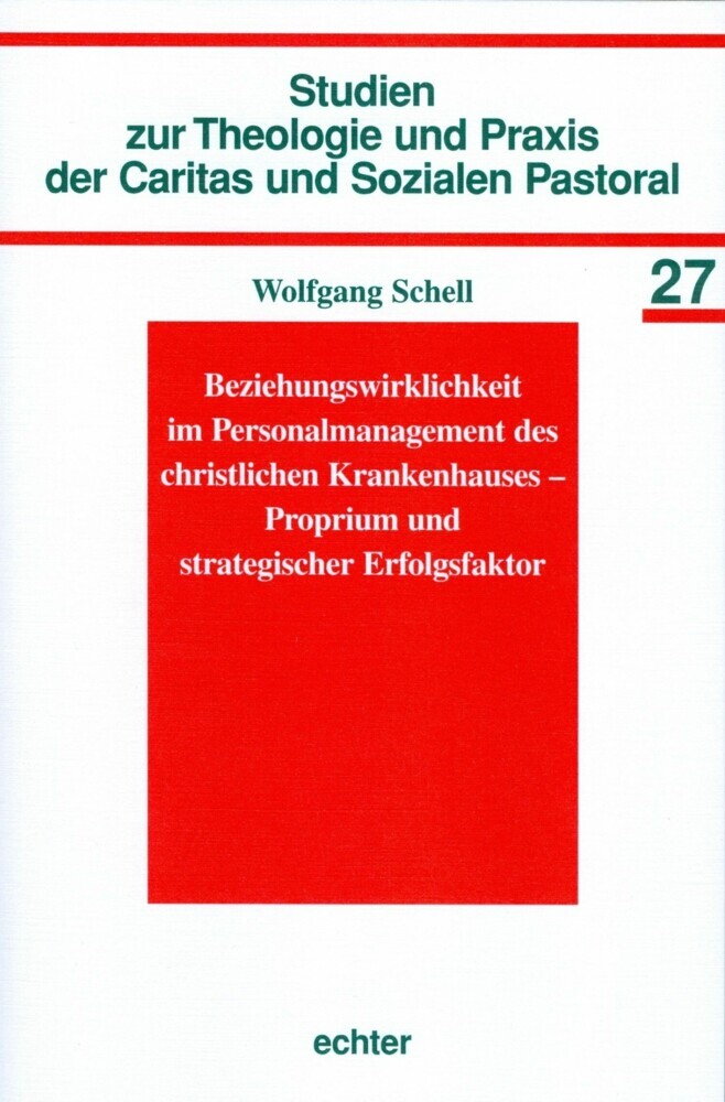 Beziehungswirklichkeit im Personalmanagement des christlichen Krankenhauses - Proprium und strategischer Erfolgsfaktor main product photo