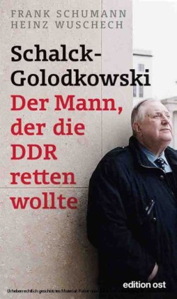 Schalck-Golodkowski: Der Mann, der die DDR retten wollte