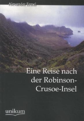 Eine Reise nach der Robinson-Crusoe-Insel