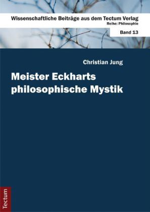 Meister Eckharts philosophische Mystik