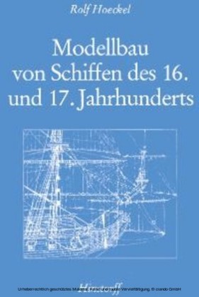 Modellbau von Schiffen des 16. und 17. Jahrhunderts