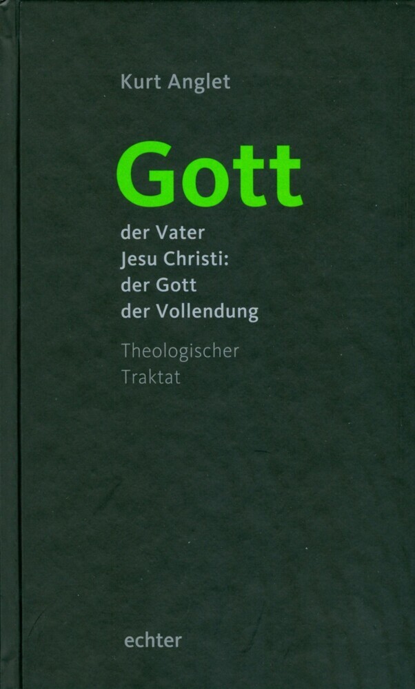 Gott - der Vater Jesu Christi: der Gott der Vollendung main product photo