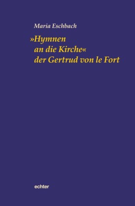 Hymnen an die Kirche der Gertrud von le Fort