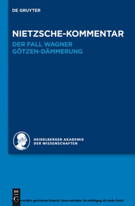Nietzsche-Kommentar: 'Der Fall Wagner' und 'Götzen-Dämmerung'