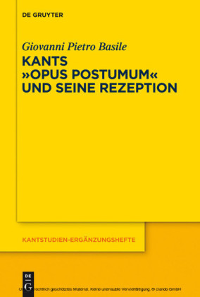 Kants Opus postumum und seine Rezeption