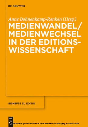 Medienwandel / Medienwechsel in der Editionswissenschaft