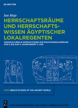 Herrschaftsräume und Herrschaftswissen ägyptischer Lokalregenten