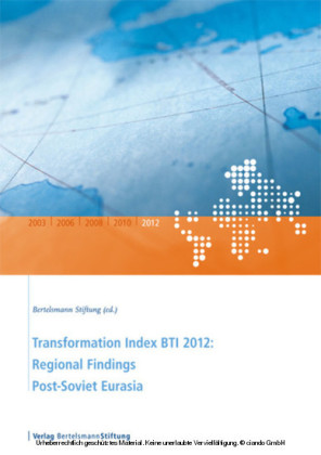 Transformation Index BTI 2012: Regional Findings Post-Soviet Eurasia