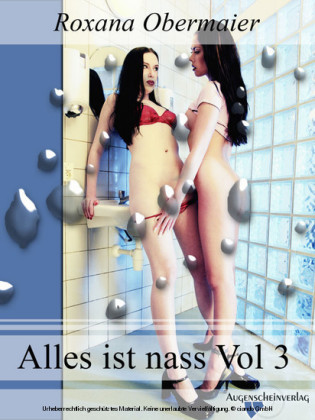 Alles ist nass Vol. 3