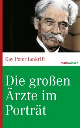 Die großen Ärzte im Porträt