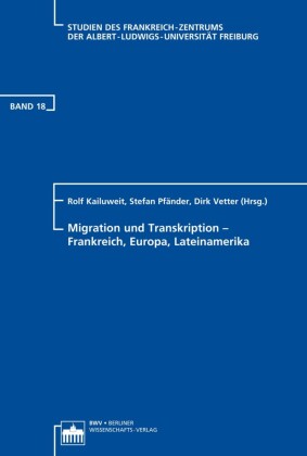 Migration und Transkription - Frankreich, Europa, Lateinamerika