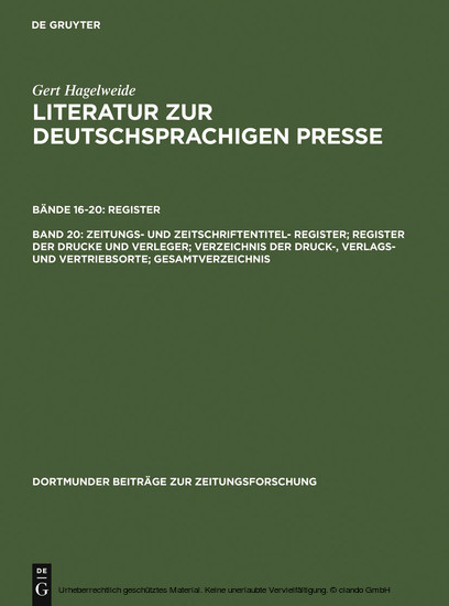Zeitungs- und Zeitschriftentitel- Register; Register der Drucke und Verleger; Verzeichnis der Druck-, Verlags- und Vertriebsorte; Gesamtverzeichnis main product photo