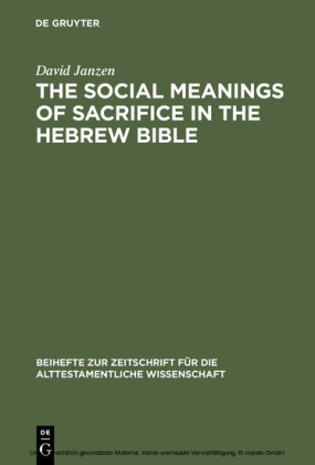 The Social Meanings of Sacrifice in the Hebrew Bible