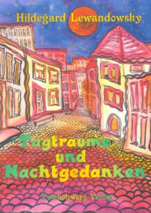 Tagträume und Nachtgedanken