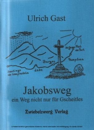 Jakobsweg - ein Weg nicht nur für Gscheitles
