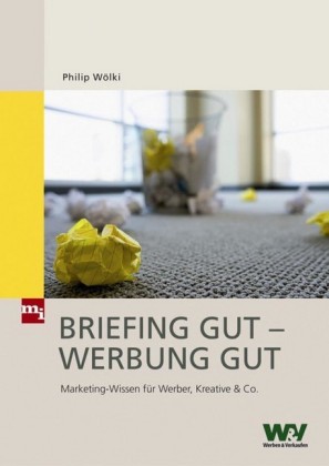 Briefing gut - Werbung gut