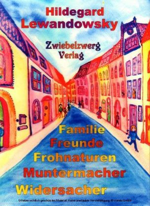 Familie - Freunde - Frohnaturen - Muntermacher - Widersacher