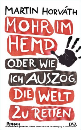 Mohr im Hemd oder Wie ich auszog, die Welt zu retten