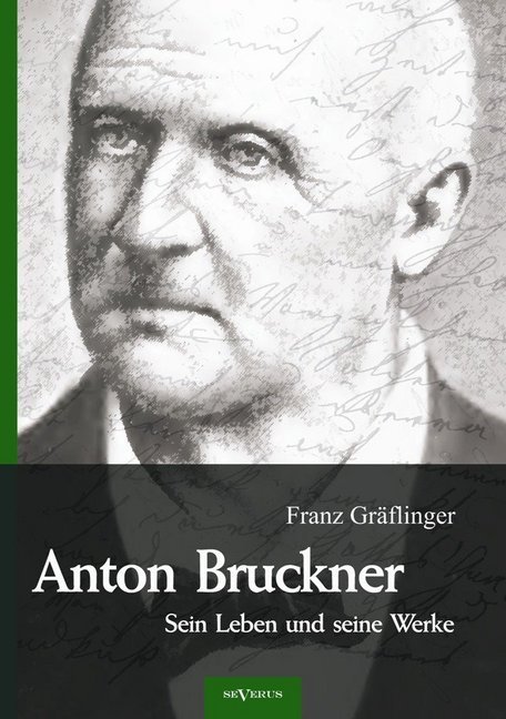 Anton Bruckner - Sein Leben und seine Werke. Eine Biographie main product photo