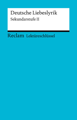 Deutsche Liebeslyrik. Sekundarstufe II