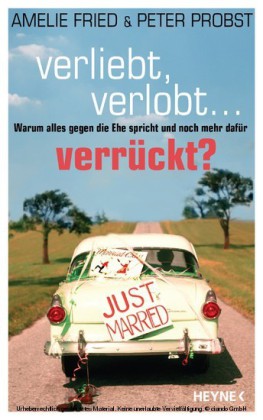 Verliebt, verlobt - verrückt?