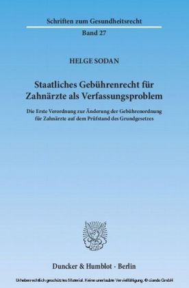 Staatliches Gebührenrecht für Zahnärzte als Verfassungsproblem.