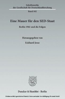 Eine Mauer für den SED-Staat.