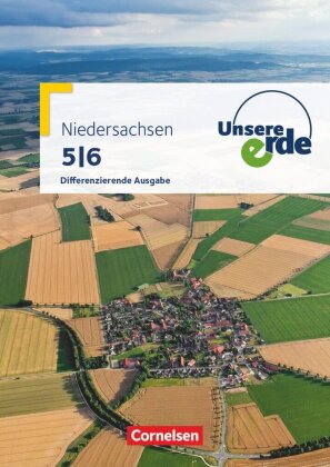 Unsere Erde - Differenzierende Ausgabe Niedersachsen - Ausgabe ab 2013 - 5./6. Schuljahr
