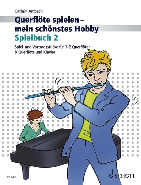 Querflöte spielen - mein schönstes Hobby, Spielbuch für Querflöte und Klavier. Bd.2 main product photo