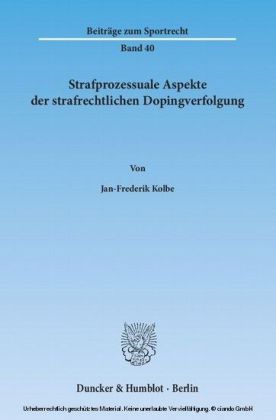Strafprozessuale Aspekte der strafrechtlichen Dopingverfolgung.