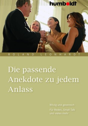 Die passende Anekdote zu jedem Anlass