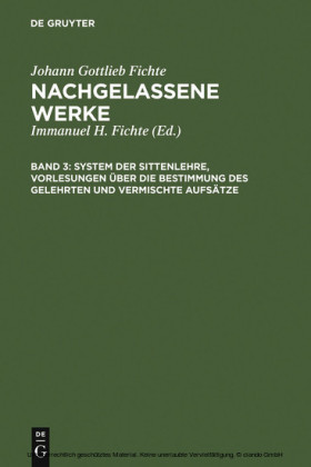 System der Sittenlehre, Vorlesungen über die Bestimmung des Gelehrten und vermischte Aufsätze