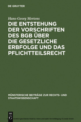 Die Entstehung der Vorschriften des BGB über die gesetzliche Erbfolge und das Pflichtteilsrecht