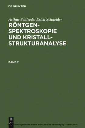 Arthur Schleede; Erich Schneider: Röntgenspektroskopie und Kristallstrukturanalyse. Band 2. Band.2