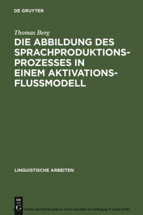 Die Abbildung des Sprachproduktionsprozesses in einem Aktivationsflußmodell