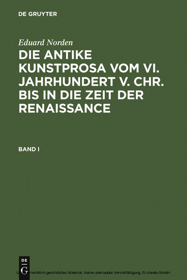 Eduard Norden: Die antike Kunstprosa vom VI. Jahrhundert v. Chr. bis in die Zeit der Renaissance. Band I. Bd.1 main product photo