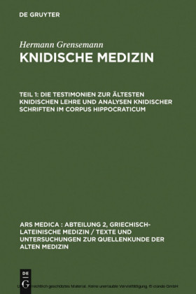 Die Testimonien zur ältesten knidischen Lehre und Analysen knidischer Schriften im Corpus Hippocraticum