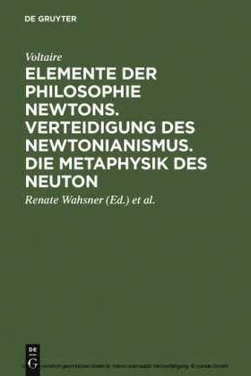 Elemente der Philosophie Newtons. Verteidigung des Newtonianismus. Die Metaphysik des Neuton