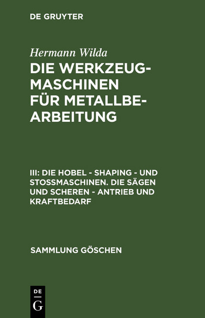 Die Hobel - Shaping - und Stoßmaschinen. Die Sägen und Scheren - Antrieb und Kraftbedarf main product photo