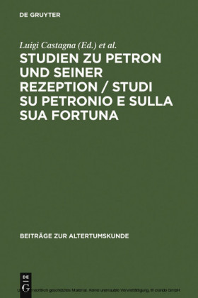 Studien zu Petron und seiner Rezeption / Studi su Petronio e sulla sua fortuna