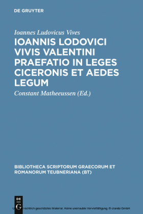 Ioannis Lodovici Vivis Valentini praefatio in leges Ciceronis et aedes legum