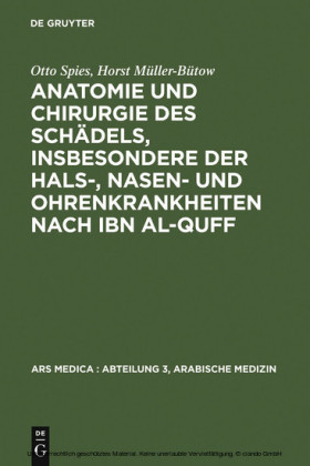 Anatomie und Chirurgie des Schädels, insbesondere der Hals-, Nasen- und Ohrenkrankheiten nach Ibn al-Quff