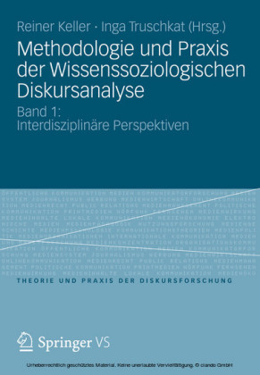 Methodologie und Praxis der Wissenssoziologischen Diskursanalyse