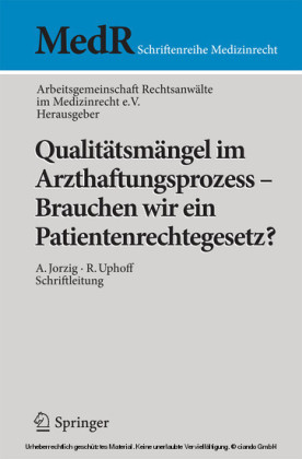 Qualitätsmängel im Arzthaftungsprozess - Brauchen wir ein Patientenrechtegesetz?