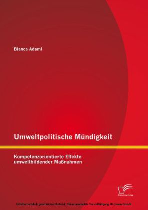 Umweltpolitische Mündigkeit: Kompetenzorientierte Effekte umweltbildender Maßnahmen