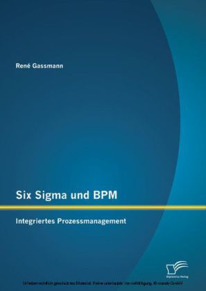 Six Sigma und BPM: Integriertes Prozessmanagement