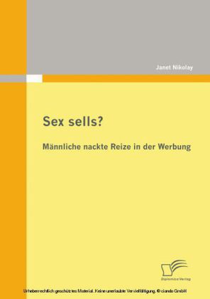 Sex sells? Männliche nackte Reize in der Werbung