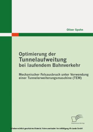 Optimierung der Tunnelaufweitung bei laufendem Bahnverkehr: Mechanischer Felsausbruch unter Verwendung einer Tunnelerweiterungsmaschine (TEM)